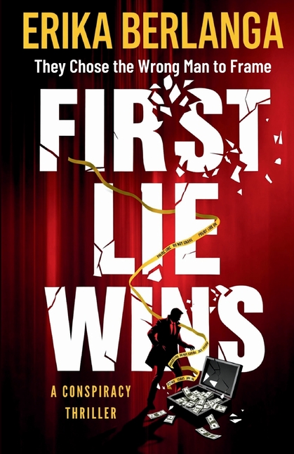 First Lie Wins: A Conspiracy Thriller