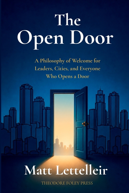 The Open Door: A Philosophy of Welcome for Leaders, Cities, and Everyone Who Opens a Door