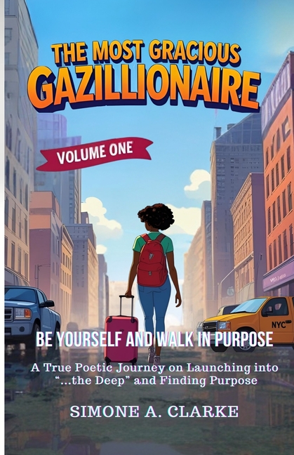 The Most Gracious Gazillionaire: Be Yourself and Walk in Purpose