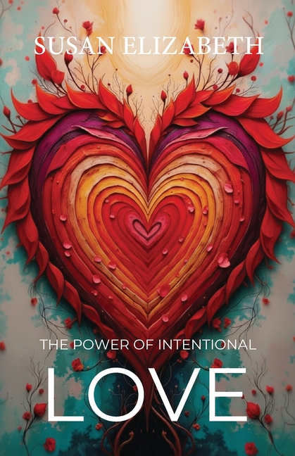 The Power of Intentional Love