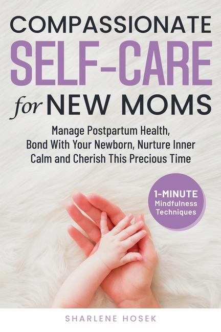Compassionate Self-Care for New Moms
