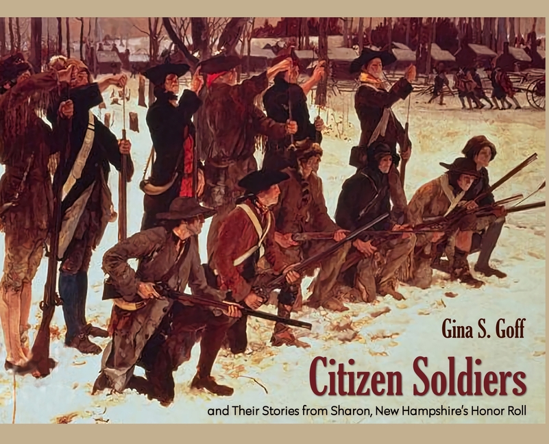 Citizen Soldiers: and Their Stories from Sharon, New Hampshire's Honor Roll