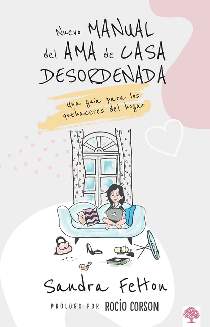 Nuevo Manual del AMA de Casa Desordenada: Una Guía Para Los Quehaceres del Hogar