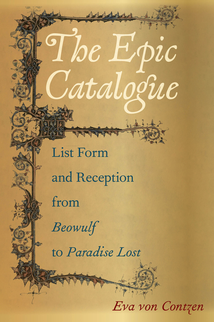 The Epic Catalogue: List Form and Reception from Beowulf to Paradise Lost