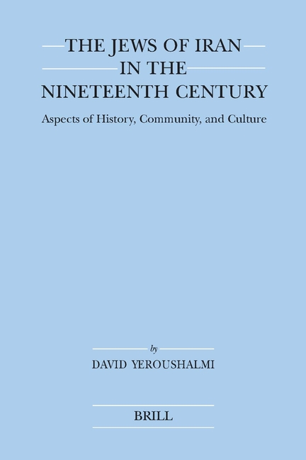 The Jews of Iran in the Nineteenth Century: Aspects of History, Community, and Culture
