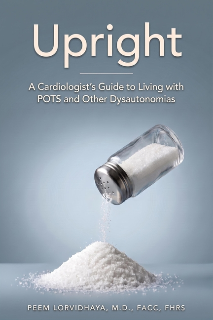 Upright: A Cardiologist's Guide to Living with POTS and Other Dysautonomias