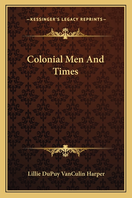 Colonial Men And Times
