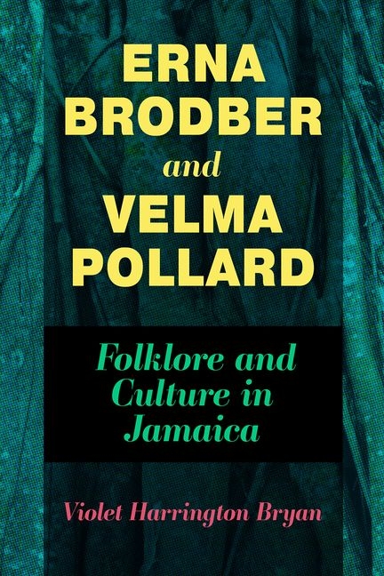 Erna Brodber and Velma Pollard: Folklore and Culture in Jamaica (Hardback)
