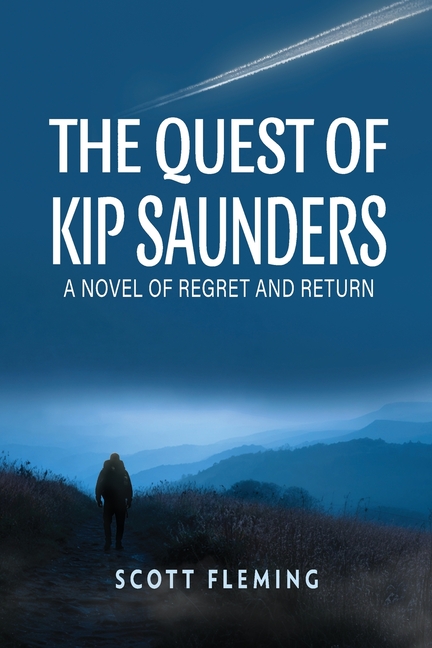 The Quest of Kip Saunders: A Novel of Regret and Return