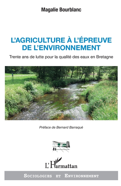 L'agriculture à l'épreuve de l'environnement: Trente ans de lutte pour la qualité des eaux en Bretagne