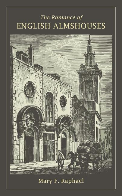 The Romance of English Almshouses