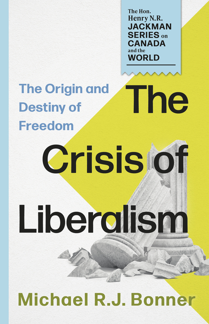 The Crisis of Liberalism: The Origin and Destiny of Freedom