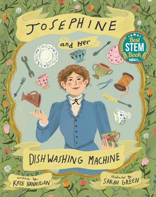 Josephine and Her Dishwashing Machine: Josephine Cochrane's Bright Invention Makes a Splash