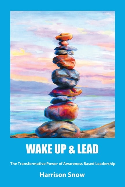 Wake Up & Lead: The Transformative Power of Awareness-Based Leadership