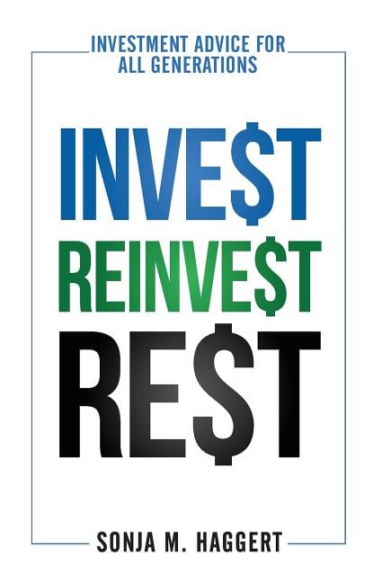 Invest Reinvest Rest: Investment Advice For All Generations