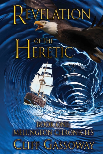 Revelation of the Heretic: The Melungeon Chronicles