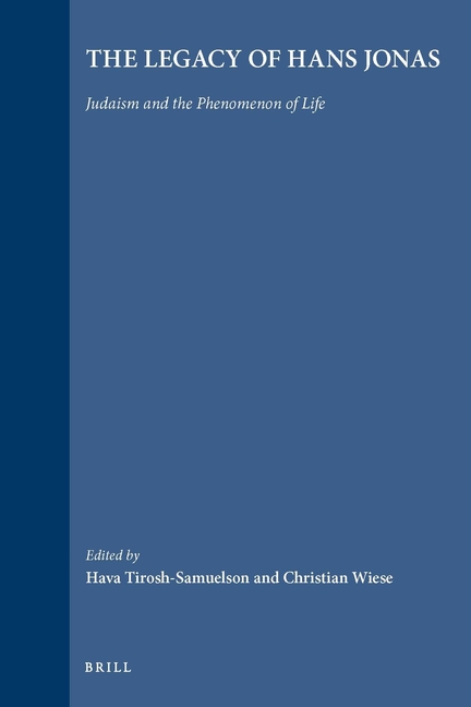 The Legacy of Hans Jonas: Judaism and the Phenomenon of Life