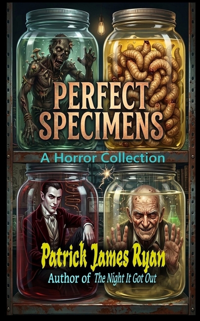 Perfect Specimens: A Horror Collection