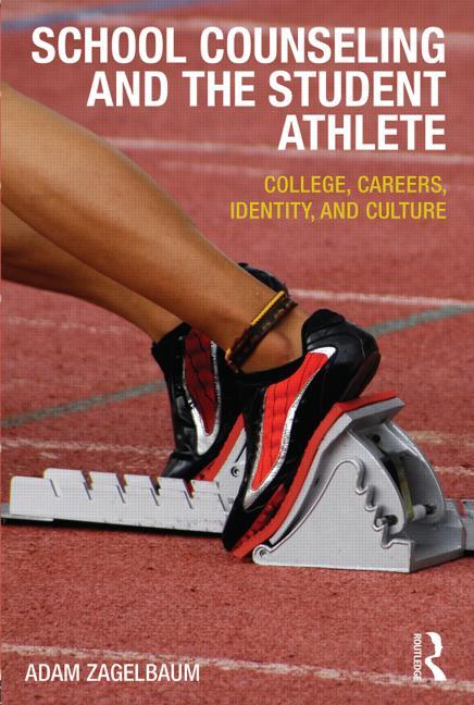 School Counseling and the Student Athlete: College, Careers, Identity, and Culture