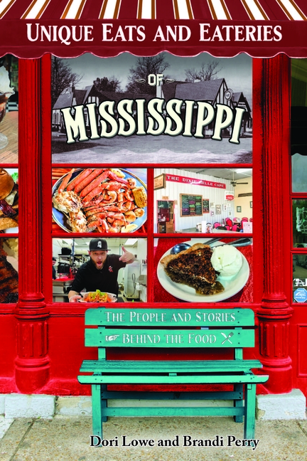 Unique Eats Mississippi: The People and Stories Behind the Food