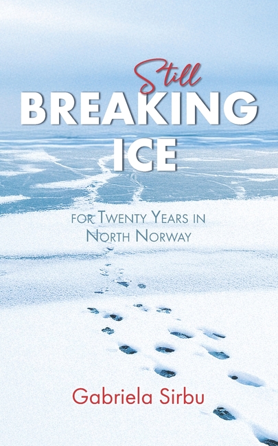 Still Breaking Ice: for Twenty Years in North Norway