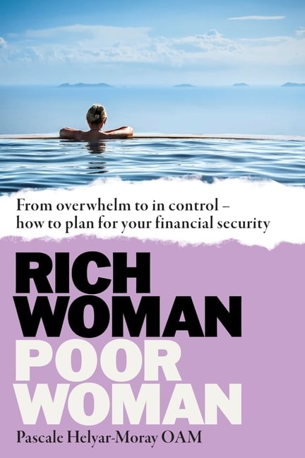 Rich Woman, Poor Woman: From Overwhelm to in Control - How to Plan for Your Financial Security