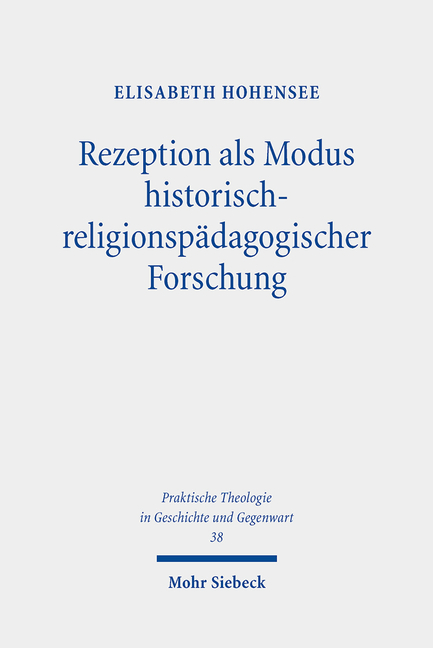 Rezeption ALS Modus Historisch-Religionspadagogischer Forschung: Das Beispiel Der Rezeption Des Altkirchlichen Katechumenats in Der Neuzeitlichen Kate