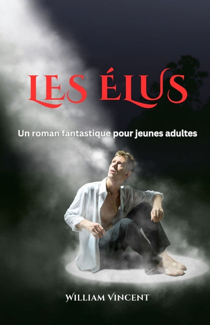 Les Élus: Un roman fantastique pour jeunes adultes