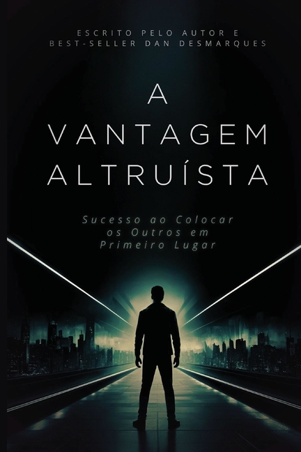 The Altruistic Edge / A Vantagem Altruísta: Succeeding by Putting Others First / Sucesso ao Colocar os Outros em Primeiro Lugar