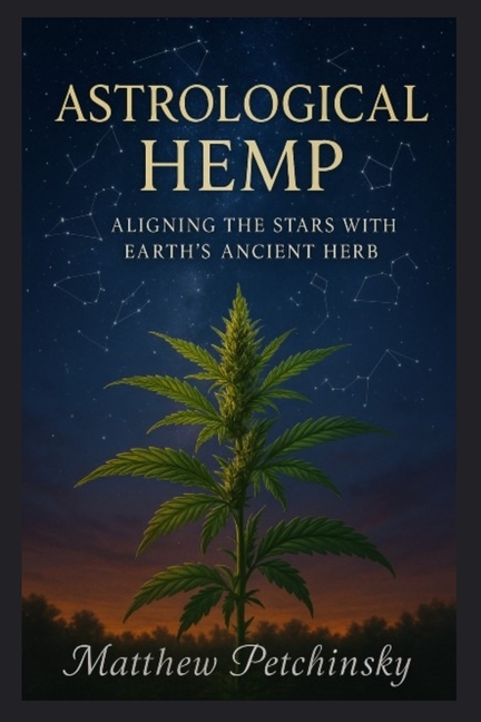 Astrological Hemp: Aligning the Stars with Earth's Ancient Herb