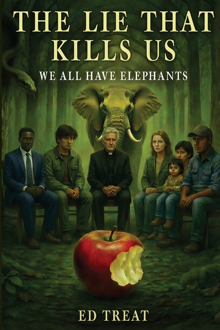 The Lie That Kills Us: We All Have Elephants