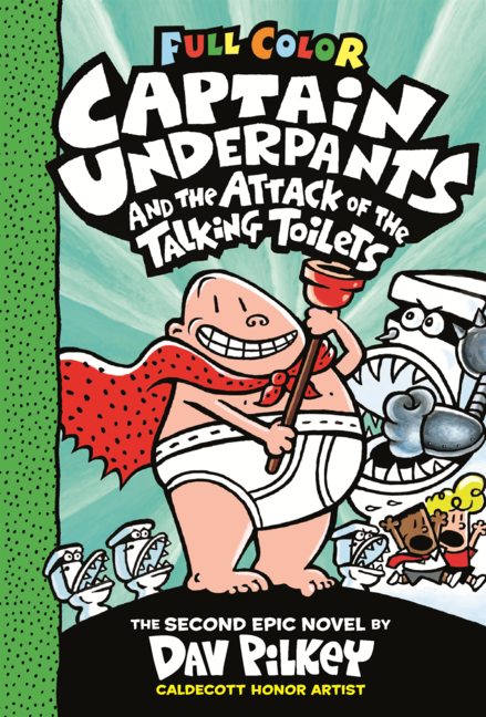 Captain Underpants and the Attack of the Talking Toilets: The Second Epic Novel (Color Edition)