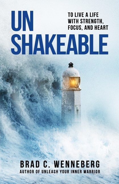 Unshakeable: To Live a Life With Strength, Focus, and Heart