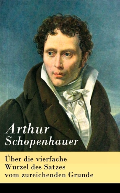 Über Die Vierfache Wurzel Des Satzes Vom Zureichenden Grunde