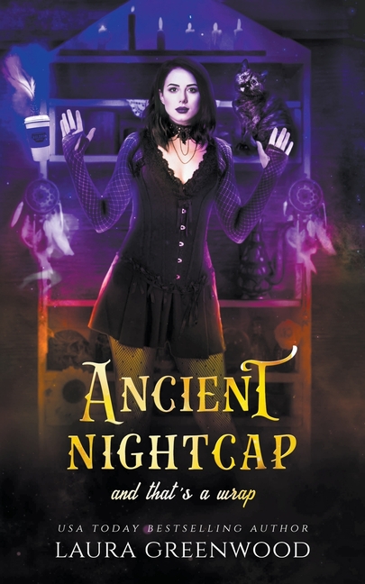 Ancient Nightcap And That's A Wrap