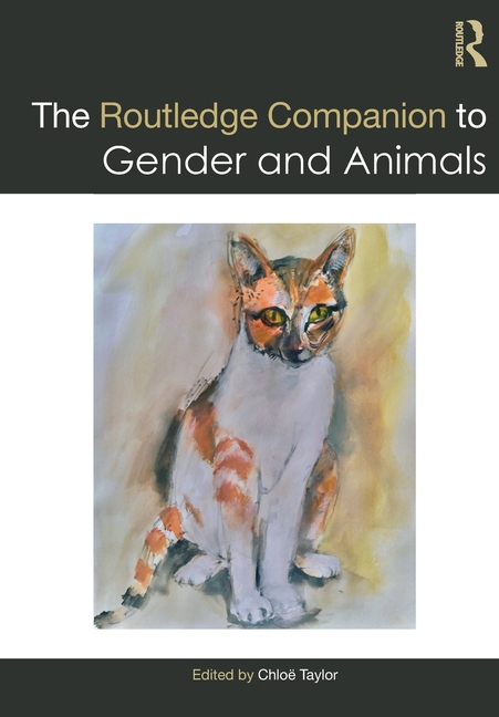 The Routledge Companion to Gender and Animals
