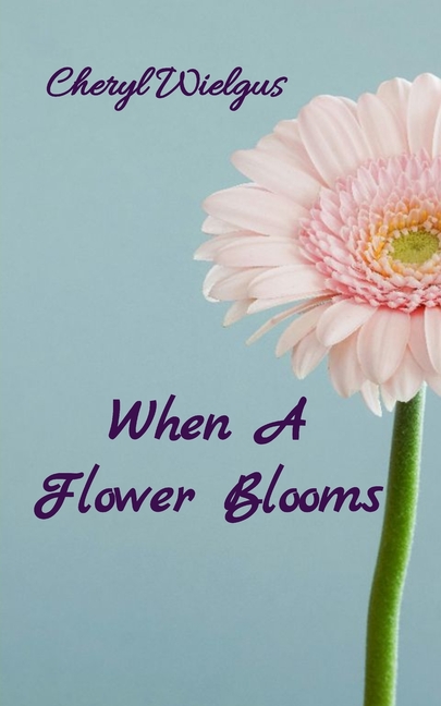 When A Flower Blooms