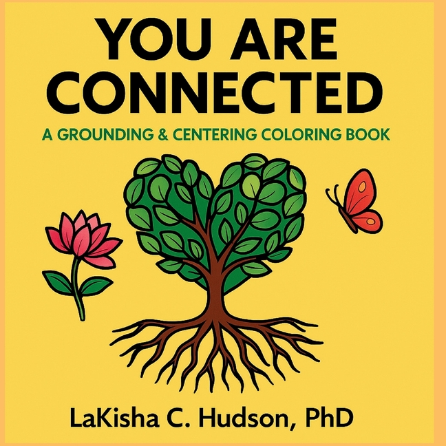 You Are Connected: A Grounding & Centering Coloring Book