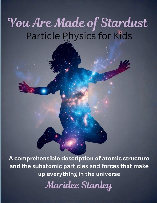 You Are Made of Stardust