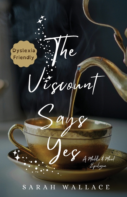 The Viscount Says Yes: A Meddle & Mend Epilogue - Dyslexia Friendly Print