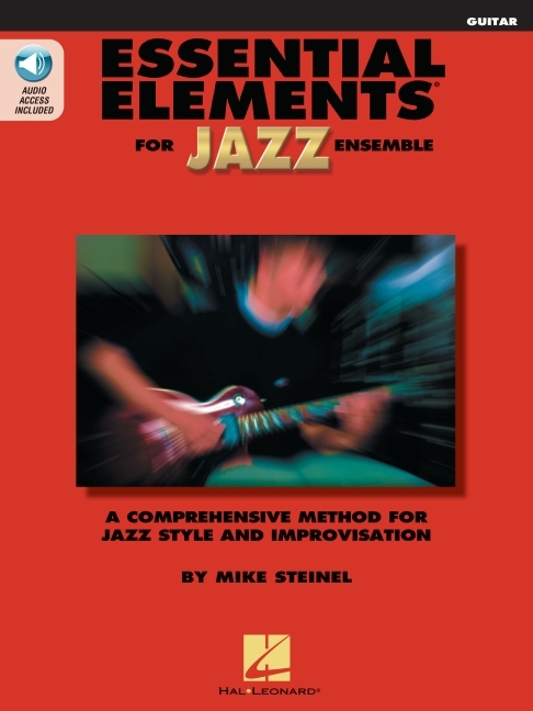 Essential Elements for Jazz Ensemble Guitar Beginner Jazz Method for Guitarists with Online Audio Learn Jazz Improvisation Swing Style and Theory Hal