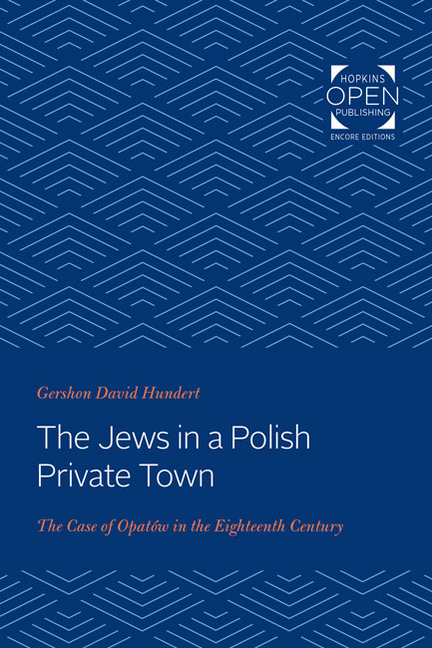 Jews in a Polish Private Town: The Case of Opatów in the Eighteenth Century