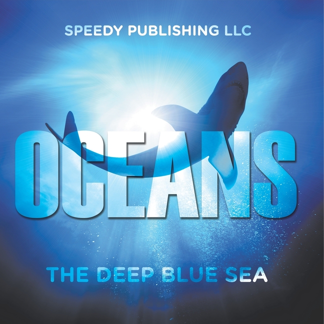 Oceans - The Deep Blue Sea