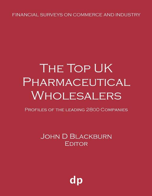 The Top UK Pharmaceutical Wholesalers: Profiles of the leading 2800 companies