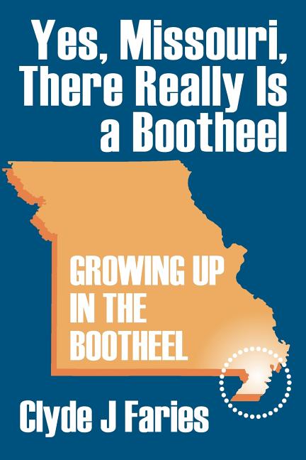 Yes, Missouri, There Really Is a Bootheel: Growing Up in the Bootheel