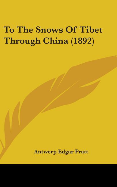To The Snows Of Tibet Through China (1892)