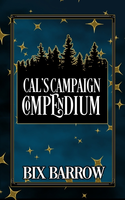Cal's Campaign Compendium: A Wonderfall and Singular Magics Companion Guide