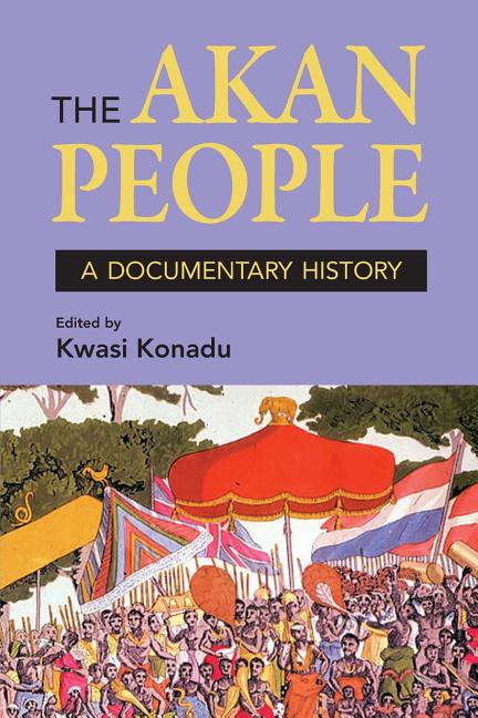 The Akan People: A Documentary History