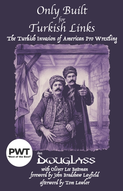 Only Built for Turkish Links: The Turkish Invasion of American Pro Wrestling