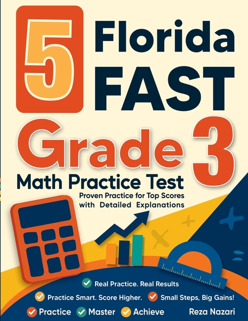 5 Florida FAST Grade 3 Math Practice Tests: Proven Practice for Top Scores with Detailed Explanations